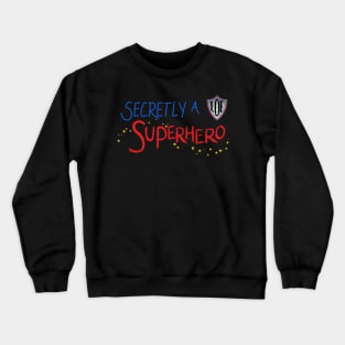 Secretly A Superhero - LOE Michigan (scribble font) Crewneck Sweatshirt